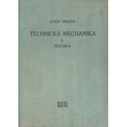Šrejtr, J.: Technická mechanika I. - Statika