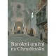 Panoch, P., Bartoš, Š.: Barokní umění na Chrudimsku