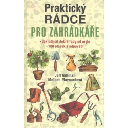 Gillman, J., Maynardová, M.: Praktický rádce pro zahrádkáře