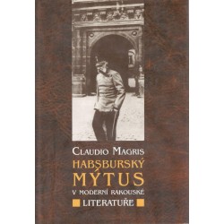 Magris, C.: Habsburský mýtus v moderní rakouské literatuře