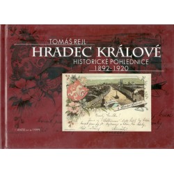 Rejl, T.: Hradec Králové - Historické pohlednice 1892-1920