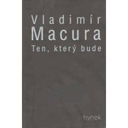 Macura, V.: Ten, který bude