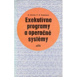 Robinson, P., Guttle, G.: Exekutívne programy a operačné systémy