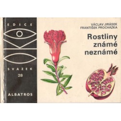 Jirásek, V., Procházka, F.: Rostliny známé i neznámé