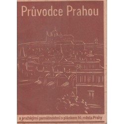 Průvodce Prahou a pražskými památnostmi s plánkem hl. města Prahy