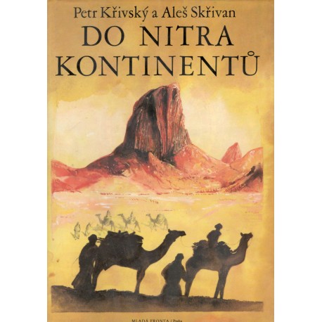 Křivský, P., Skřivan, A.: Do nitra kontinentů