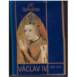 Spěváček, J.: Václav IV. (1361-1419)