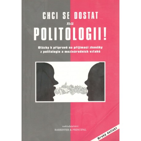 Kol.: Chci se dostat na politologii! - Otázky k přípravě na přijímací zkoušky z politologie a mezinárodních vztahů