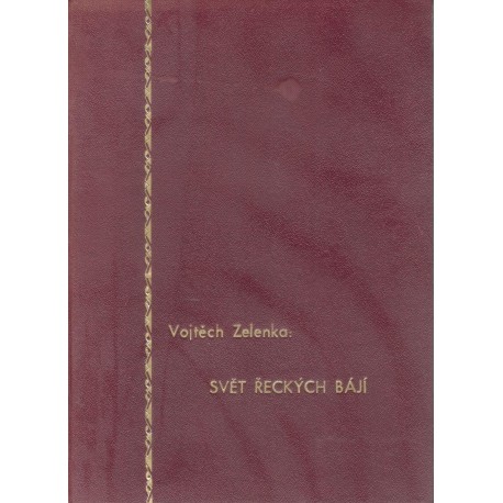 Zelenka, V.: Svět řeckých bájí