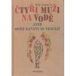 Šabach, P.: Čtyři muži na vodě aneb opilé banány se vracejí