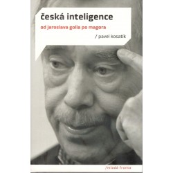 Kosatík, P.: Česká inteligence - Od Jaroslava Golla po magora