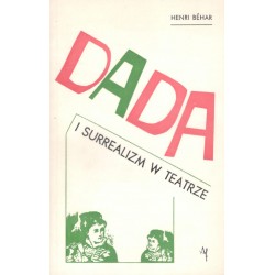 Béhar, H.: Dada - I surrealizm w teatrze