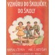 Žemla, J.: Vzhůru do školičky, do školy