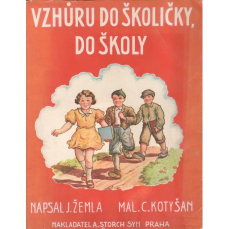 Žemla, J.: Vzhůru do školičky, do školy