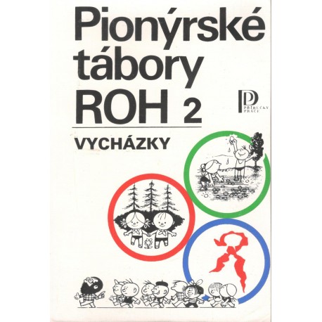 Polomis, K.: Pionýrské tábory ROH : vycházky