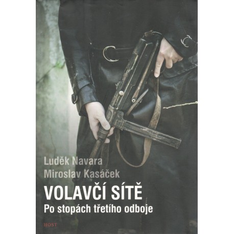 Navara, L., Kasáček, M.: Volavčí sítě - Po stopách třetího odboje