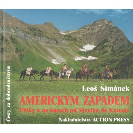 Šimánek, L.: Americkým západem : Pěšky a na koních od Mexika do Kanady