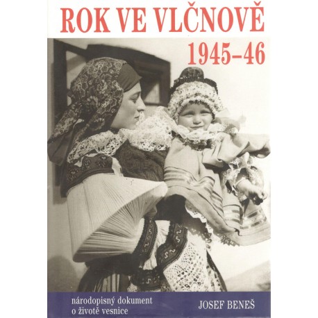 Beneš, J.: Rok ve Vlčnově 1945-1946