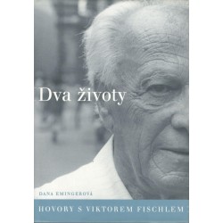 Emingerová, D.: Dva životy - hovory s Viktorem Fischlem