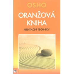 Osho: Oranžová kniha - Meditační techniky