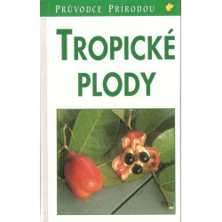 Nowak, B., Schulzová, B.: Tropické plody