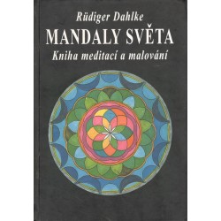 Dahlke, R.: Mandaly světa - Kniha meditací a malování