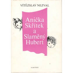 Nezval, V.: Anička Skřítek a Slaměný Hubert