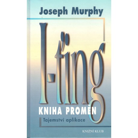 Murphy, J.: I-ťing - Kniha proměn