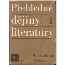 Balajka, B. a kol.: Přehledné dějiny literatury 1