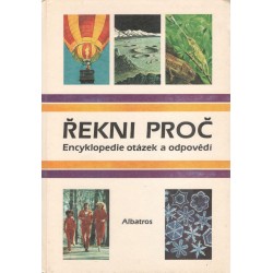 Kol.: Řekni proč - Encyklopedie otázek a odpovědí