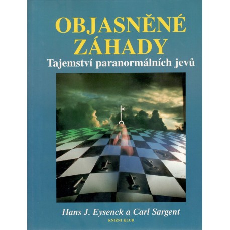 Eysenck, H., Sargent, C.: Objasněné záhady