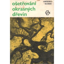 Bartosiewicz, A., Siewniak, M.: Ošetřování okrasných dřevin