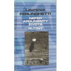 Ferlinghetti, L.: Nefér argumenty života / Rutiny