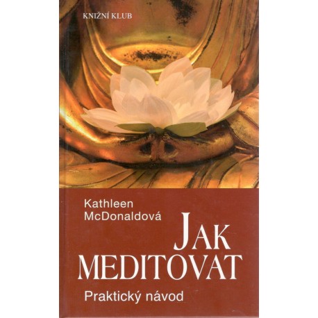 McDonaldová, K.: Jak meditovat