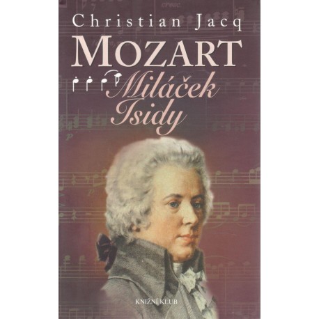 Jacq, C.: Mozart - Miláček Isidy