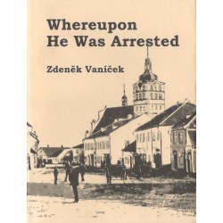 Vaníček, Z.: Whereupon he was arrested