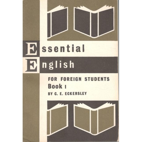 Eckersley, C.: Essential english for foreign students - Book I