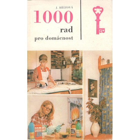 Břízová, J.: 1000 rad pro domácnost