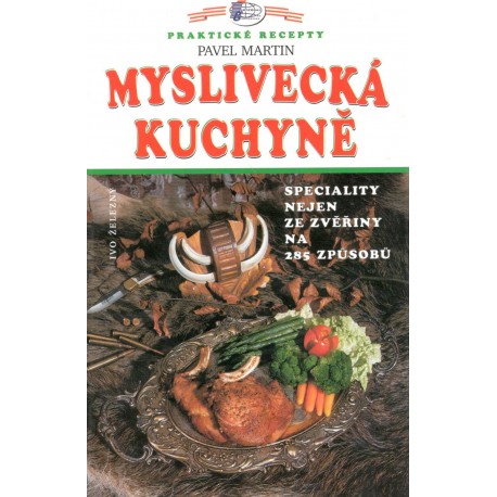 Martin, P.: Myslivecká kuchyně