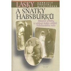 Bichlerová, G.: Lásky a sňatky Habsburků