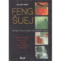 Spear, W.: Feng šuej - Design života očima starověkého učení