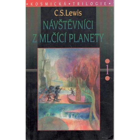 Lewis, C.: Návštěvníci z Mlčíčí planety