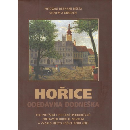 Tomíčková, O.: Hořice odedávna dodneška