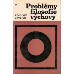 Grulich, V.: Problémy filosofie výchovy