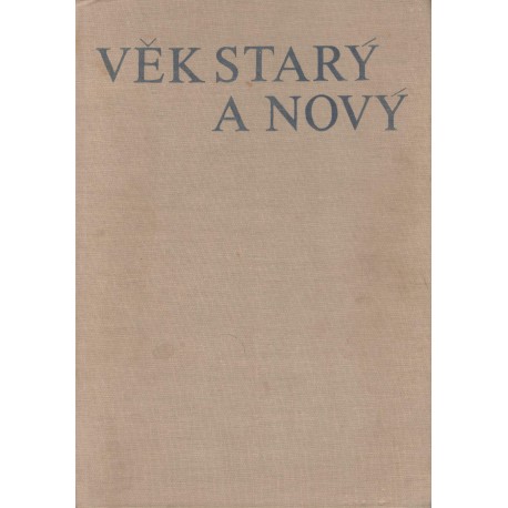 Kol.: Věk starý a nový - Dějiny, kultura, život Evropy v 17. a 18. století