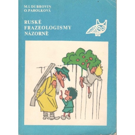 Dubrovin, M., Parolková, O.: Ruské frazeologismy názorně