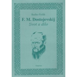 Pytlík, R.: F. M. Dostojevskij - Život a dílo