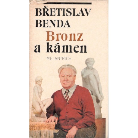 Benda, B.: Bronz a kámen