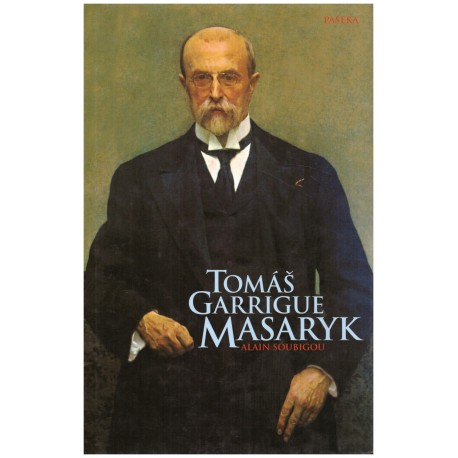 Soubigou, A.: Tomáš Garrigue Masaryk