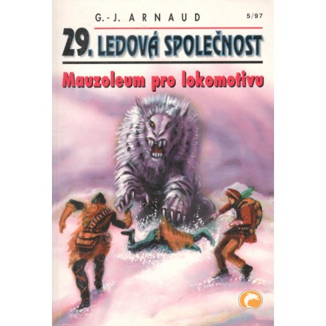 Arnaud, G.: 29. lednová společnost: Mauzoleum pro lokomotivu